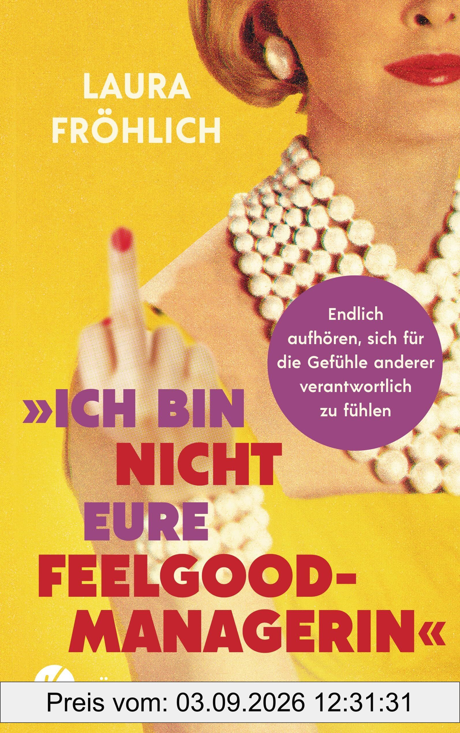 Ich bin nicht eure Feelgood-Managerin!