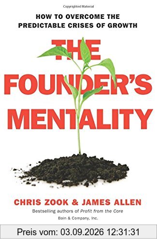 The Founders Mentality: How to Overcome the Predictable Crises of Growth