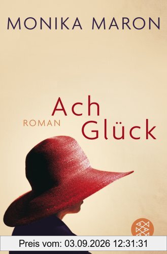 Ach Glück: Roman