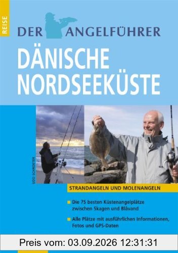 Der Angelführer Dänische Nordseeküste: Strand- und Molenangeln