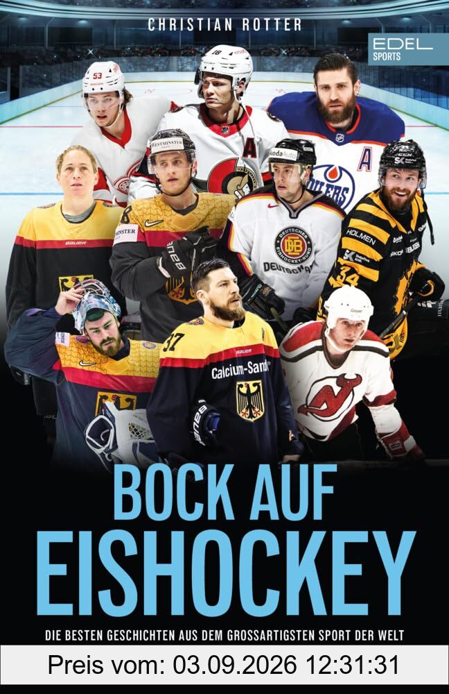 Bock auf Eishockey: Die besten Geschichten aus dem großartigsten Sport der Welt mit Beiträgen von u.a. Leon Draisaitl, Moritz Seider, Felix Neureuther, Campino
