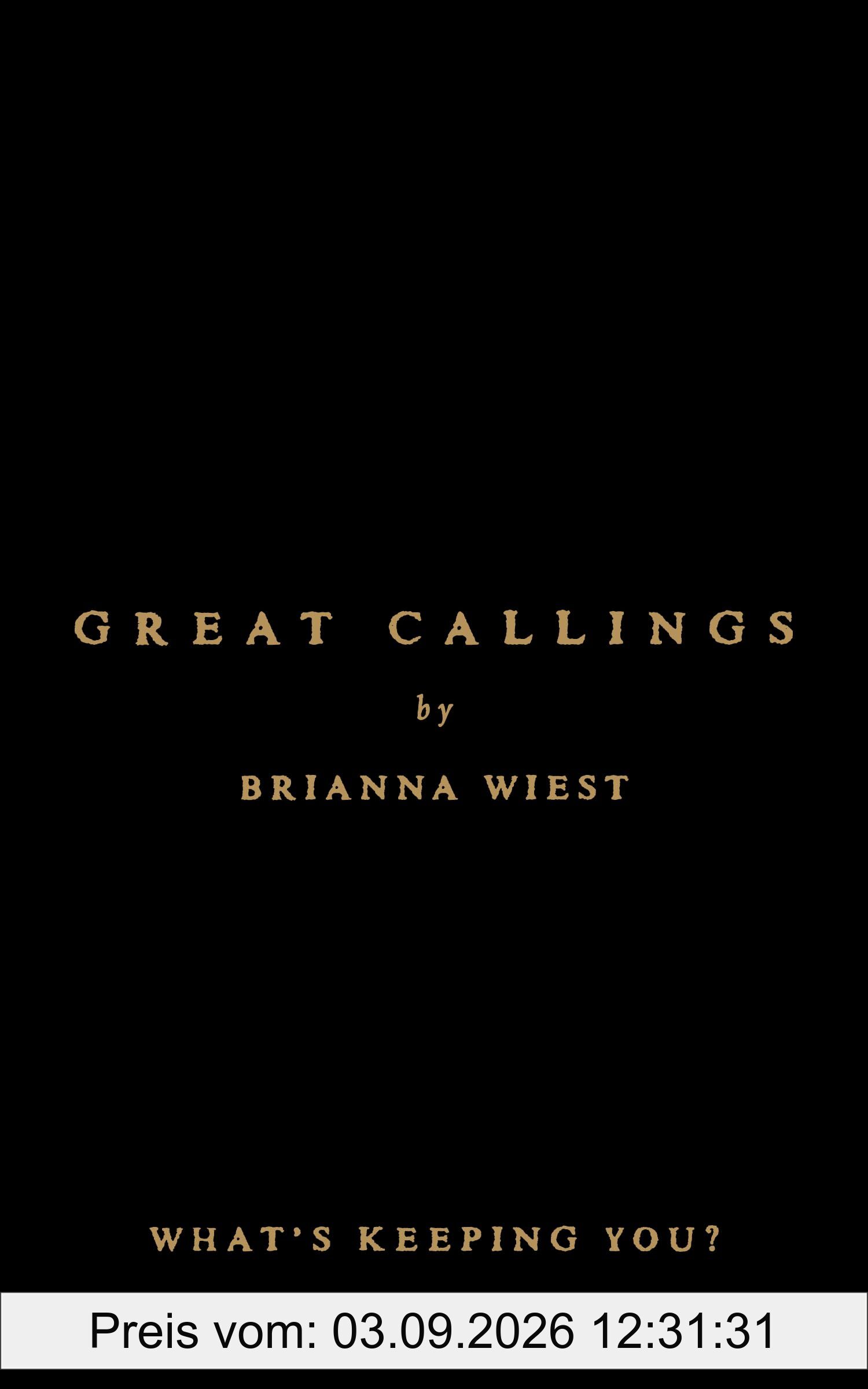 Great Callings: What's Keeping You?