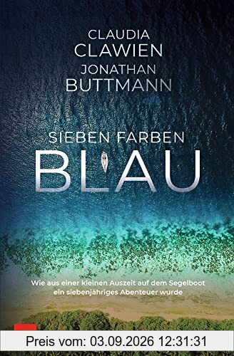 Sieben Farben Blau: Wie aus einer kleinen Auszeit auf dem Segelboot ein siebenjähriges Abenteuer wurde