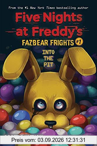 Fazbear Frights 01. Into the Pit: Five Nights at Freddies (Five Nights at Freddy's, Fazbear Frights, Band 1)