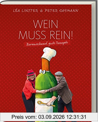 Wein muss rein! - Berauschende Rezepte