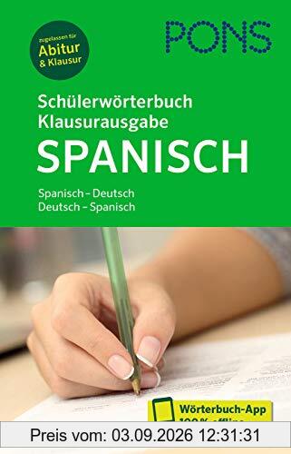 PONS Schülerwörterbuch Klausurausgabe Spanisch: Spanisch-Deutsch / Deutsch-Spanisch. Mit Wörterbuch-App.