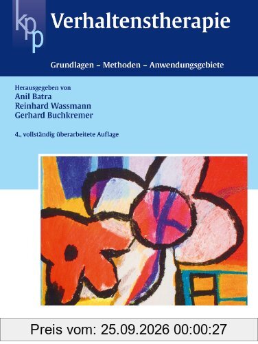 Verhaltenstherapie: Grundlagen - Methoden - Anwendungsgebiete