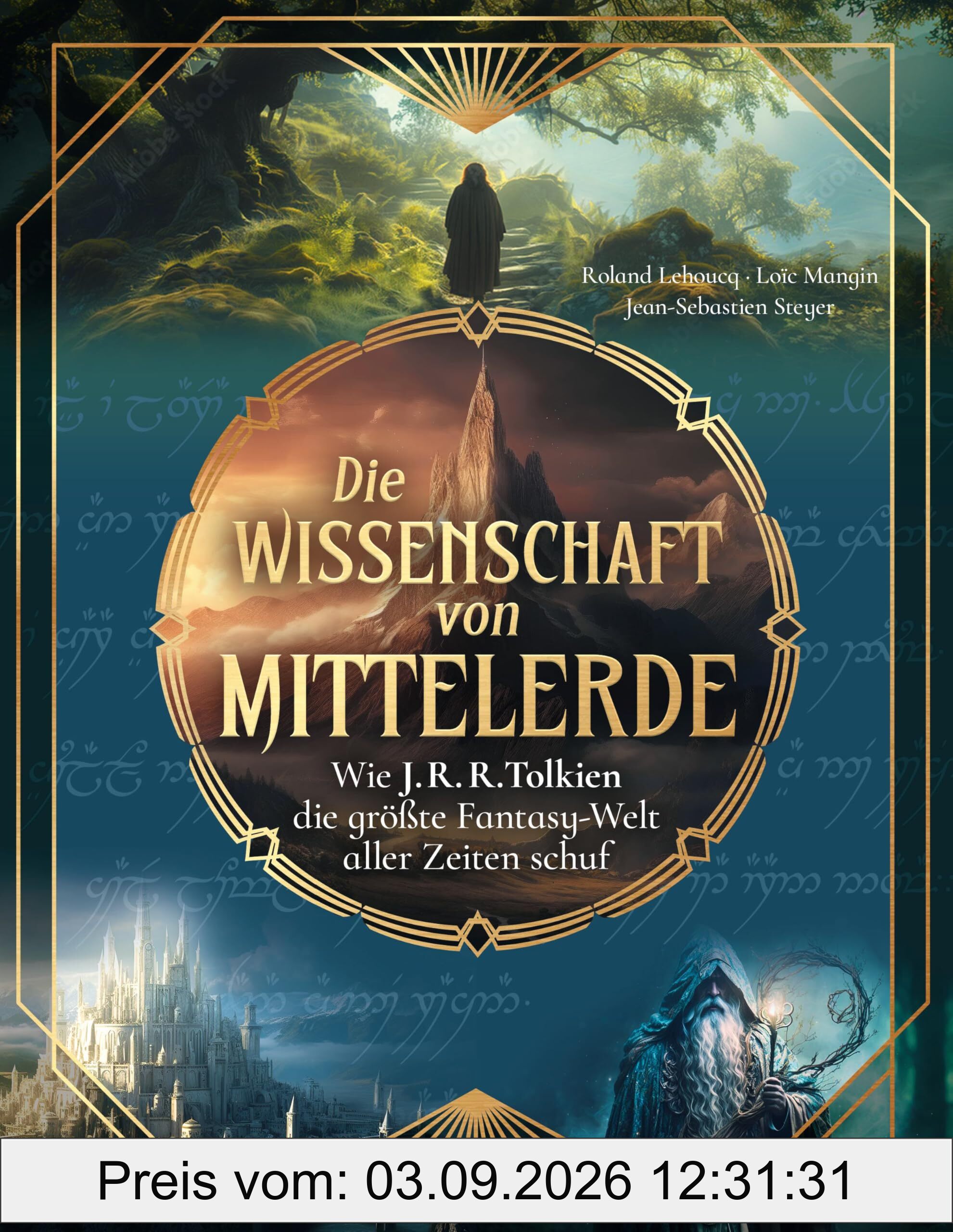 Die Wissenschaft von Mittelerde: Wie J. R. R. Tolkien die größte Fantasy-Welt aller Zeiten schuf