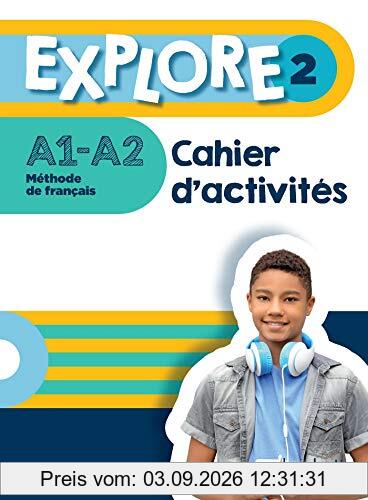 Explore 2 : méthode de français, A1-A2 : cahier d'activités