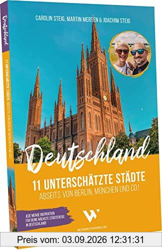 Reiseführer Deutschland – 11 unterschätzte Städte abseits von Berlin, München und Co. | Unterwegs in Deutschland: Städte Reiseführer mit Sehenswürdigkeiten, Übersichtskarten, Restaurant- & Hotel-Tipps