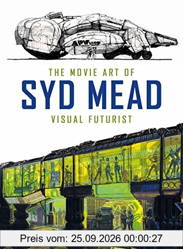 The Movie Art of Syd Mead: Visual Futurist