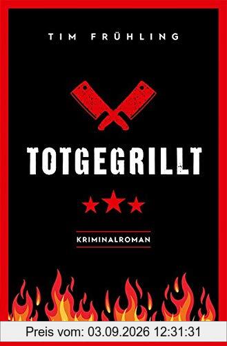 Totgegrillt: Kriminalroman