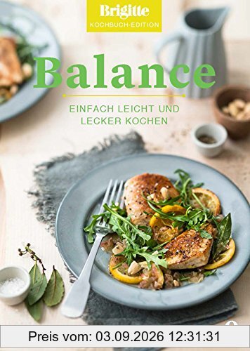 Balance: Einfach leicht und lecker kochen