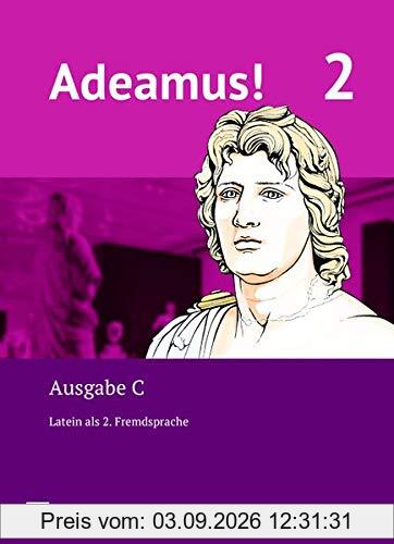 Adeamus! - Ausgabe C - Latein als 2. Fremdsprache: Band 2 - Texte, Übungen, Begleitgrammatik