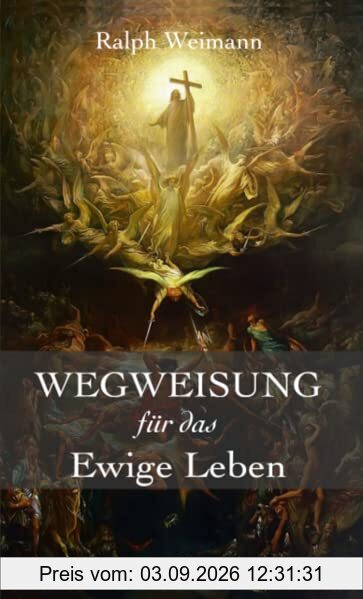 Wegweisung für das Ewige Leben