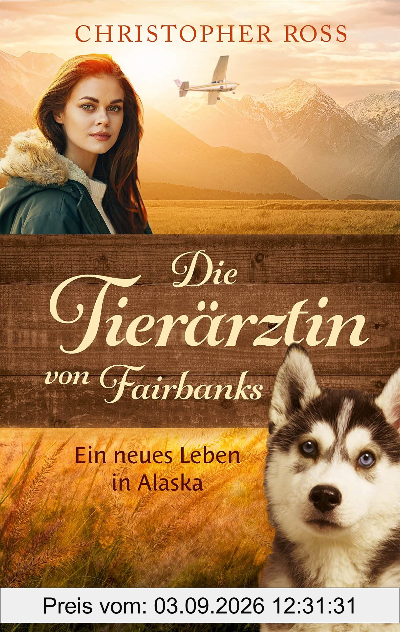 Die Tierärztin von Fairbanks (Die Tierärztin von Fairbanks, Bd. 1)