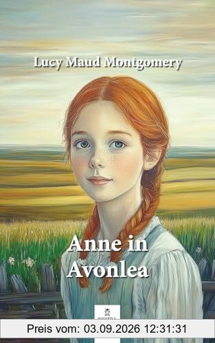 Anne in Avonlea (Anne auf Green Gables, Band 2)