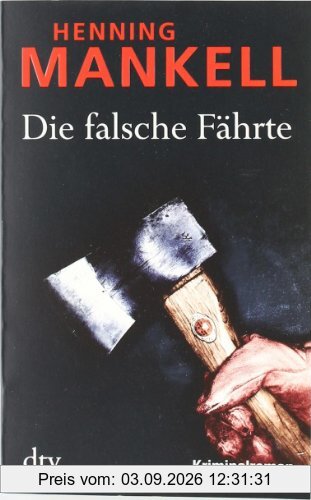 Die falsche Fährte: Kurt Wallanders 5. Fall: Kriminalroman