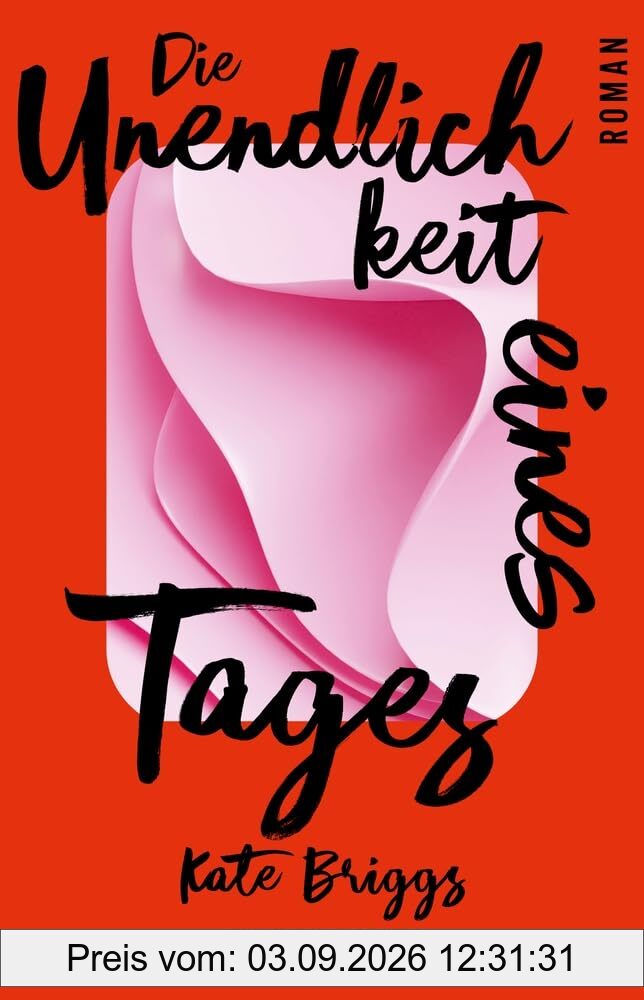 Die Unendlichkeit eines Tages: Roman | Über das Mutterwerden, Elternschaft und Care-Arbeit | Für Fans von Maggie Nelson, Rachel Cusk und Kate Zambreno