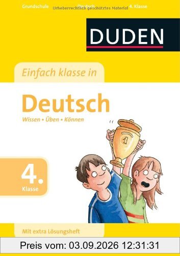 Duden - Einfach klasse in Deutsch, 4. Klasse: Wissen - Üben - Können
