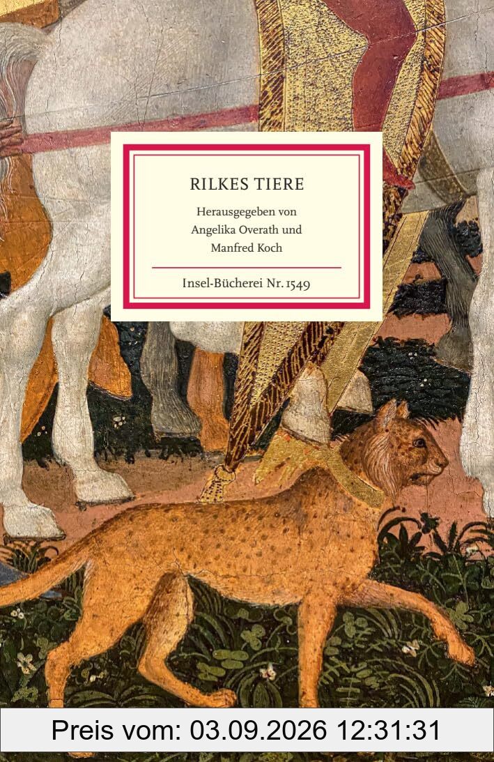Rilkes Tiere: Gedichte und Prosatexte | Mit zahlreichen farbigen Abbildungen (Insel-Bücherei)
