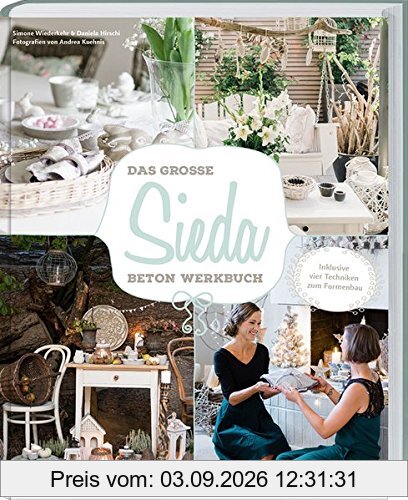 Das große Sieda Beton Werkbuch: Grundlagen und 40 Steinguss-Projekte für die vier Jahreszeiten