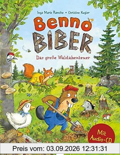 Benno Biber. Das große Waldabenteuer: Ein Sachbilderbuch mit CD