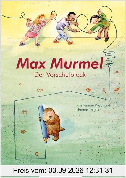 Max Murmel: Der Vorschulblock für einen guten Schulstart I