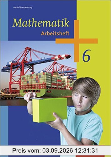 Mathematik - Ausgabe 2013 für das 5. und 6. Schuljahr in Berlin und Brandenburg: Arbeitsheft 6