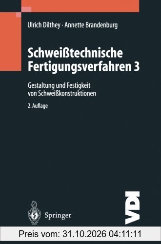 Schweißtechnische Fertigungsverfahren, Band 3: Gestaltung und Festigkeit von Schweißkonstruktionen