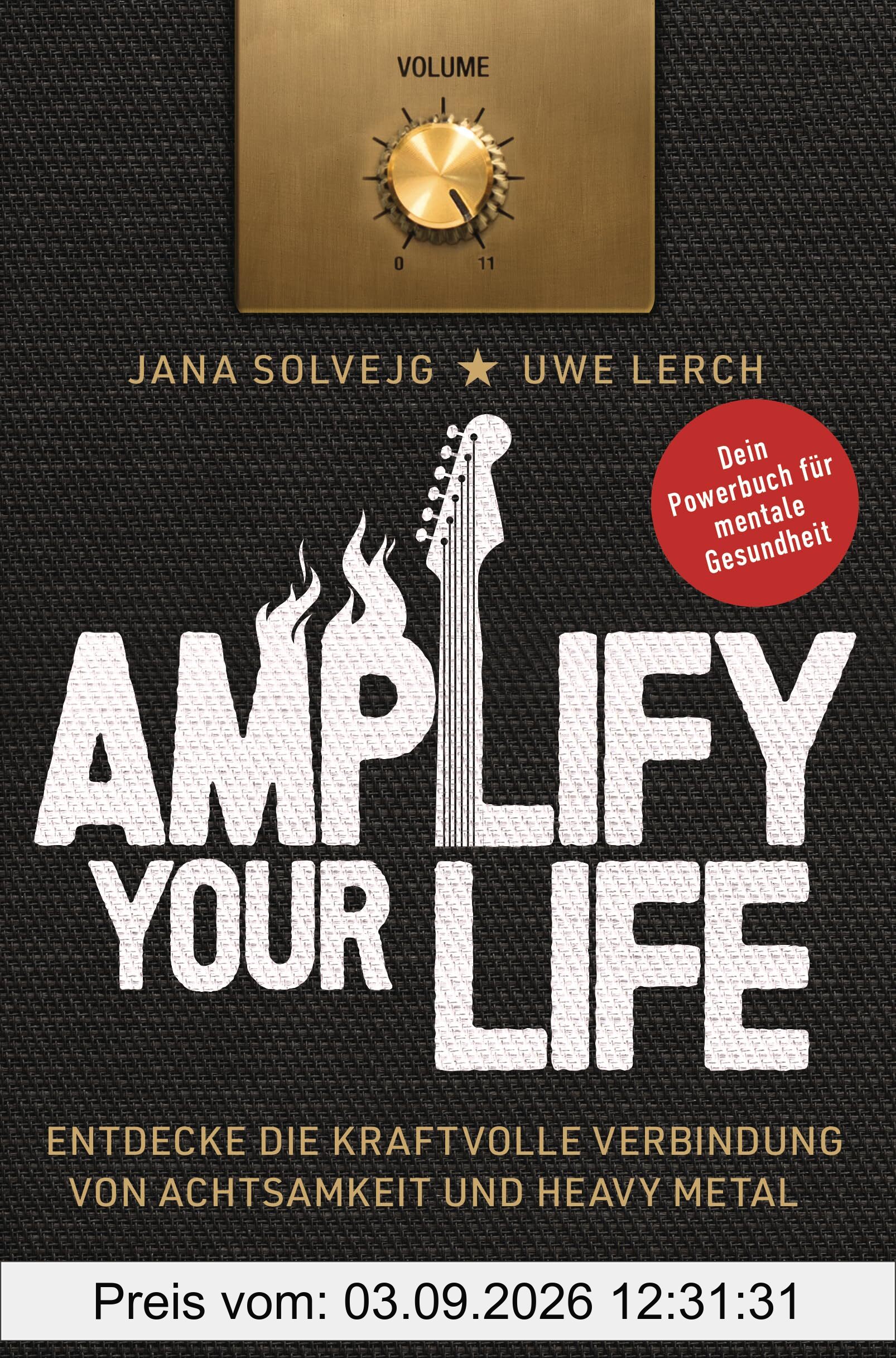 Amplify Your Life: Entdecke die kraftvolle Verbindung von Achtsamkeit und Heavy Metal - Dein Powerbuch für mentale Gesundheit