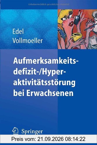 Aufmerksamkeitsdefizit-/Hyperaktivitätsstörung bei Erwachsenen (German Edition)