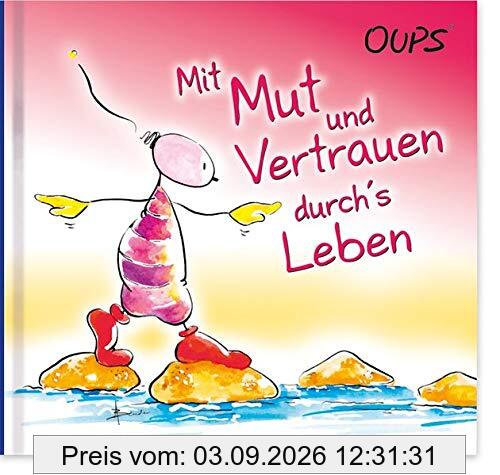 Mit Mut und Vertrauen durch´s Leben: Oups Minibuch