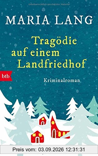 Tragödie auf einem Landfriedhof: Kriminalroman