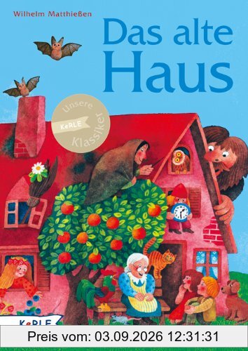 Das alte Haus: Märchen zum Lesen und Vorlesen