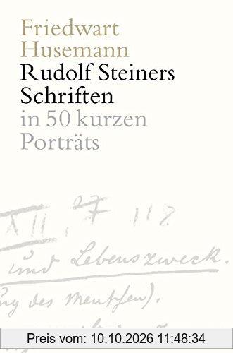 Rudolf Steiners Schriften: in 50 kurzen Porträts