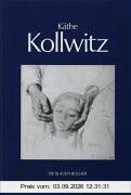 Käthe Kollwitz. (Die Blauen Bücher)