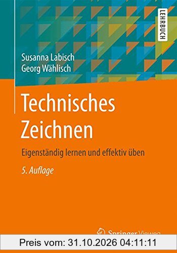 Technisches Zeichnen: Eigenstandig lernen und effektiv uben