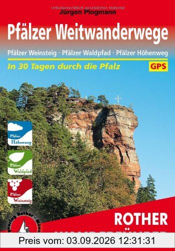 Pfälzer Weitwanderwege: Pfälzer Weinsteig · Pfälzer Waldpfad · Pfälzer Höhenweg. Mit GPS-Daten