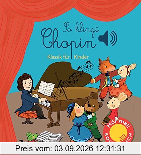 So klingt Chopin: Klassik für Kinder (Soundbuch)