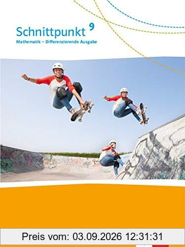 Schnittpunkt Mathematik 9. Differenzierende Ausgabe Rheinland-Pfalz und Saarland: Schülerbuch Klasse 9 (Schnittpunkt Mathematik. Differenzierende Ausgabe für Rheinland-Pfalz und Saarland ab 2016)