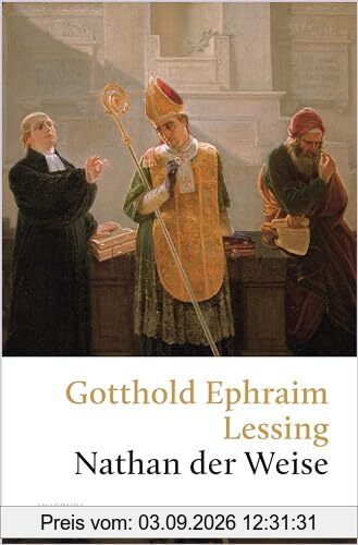 Nathan der Weise. Ein Drama in fünf Aufzügen: Über Toleranz und die Gleichheit der Religionen - (Große Klassiker zum kleinen Preis, Band 251)