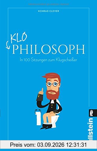 Klo-Philosoph: In 100 Sitzungen zum Klugscheißer