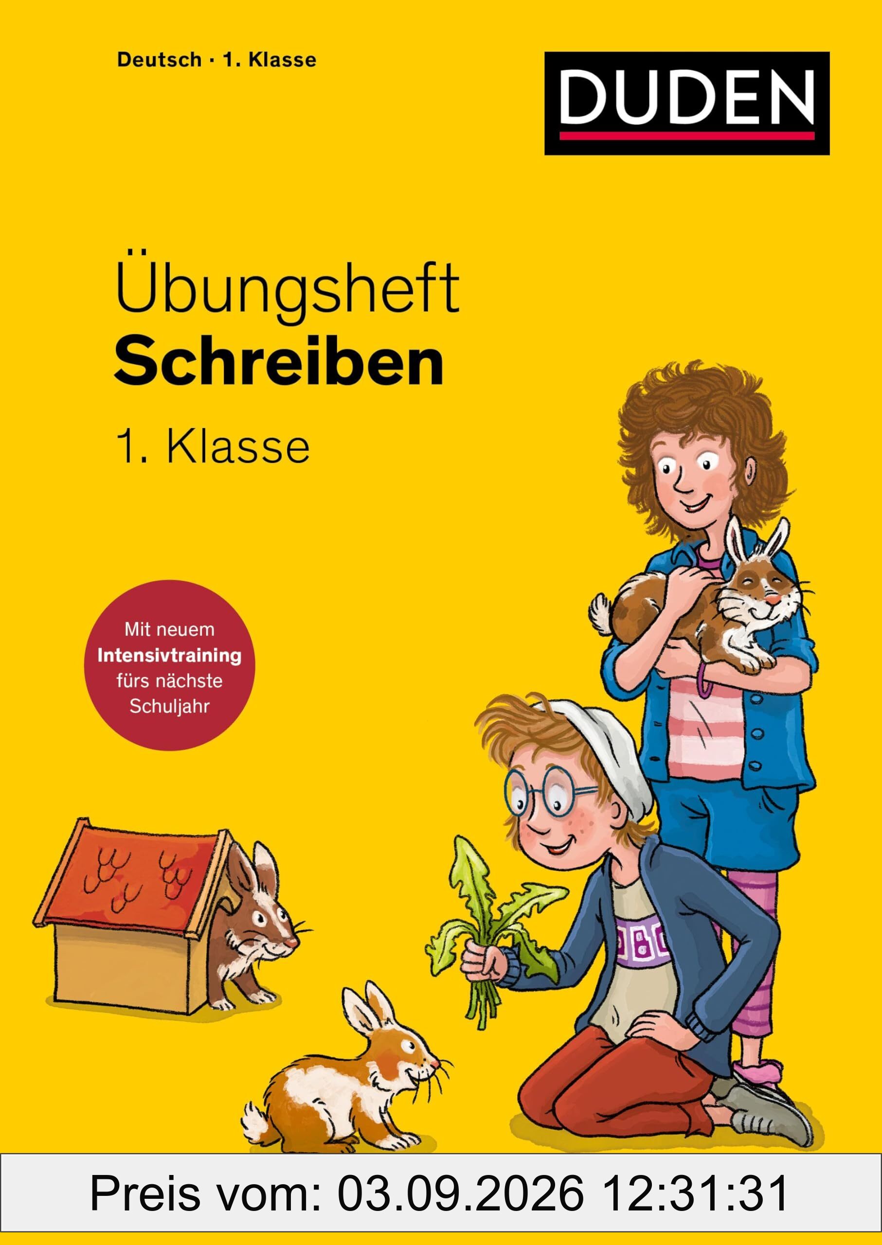 Übungsheft - Schreiben 1. Klasse: Mit neuem Intensivtraining, Stickern und Lernerfolgskarten (Übungshefte Grundschule Deutsch)