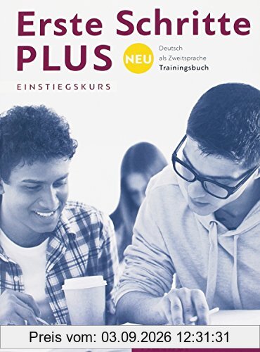 Erste Schritte plus Neu Einstiegskurs: Deutsch als Zweitsprache / Trainingsbuch