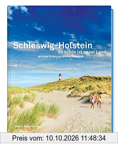 Schleswig-Holstein So schön ist unser Land mit einer Einleitung von Arno Surminski und mit Texten von Günter Kunert, Thomas Mann und …