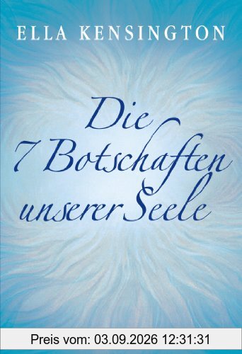 Die sieben Botschaften unserer Seele