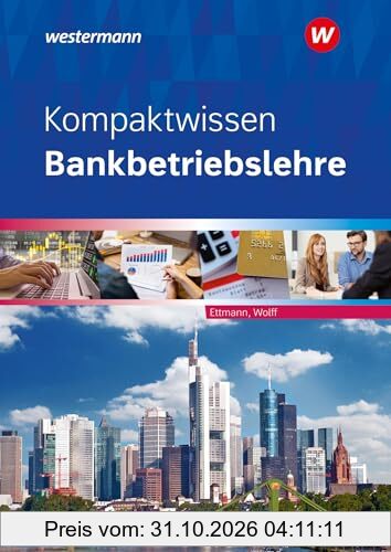 Kompaktwissen Bankbetriebslehre: Schulbuch (Bankbetriebslehre: Kompaktwissen)