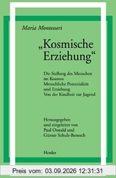 Kosmische Erziehung (Schriften Montessori)