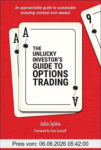 Julia Spina The Unlucky Investor's Guide To Options Trading, A Strategist's Guide To Options Trading